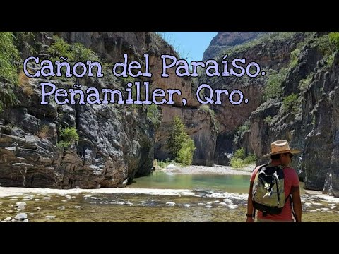 CAÑON DEL PARAÍSO PEÑAMILLER, QRO.