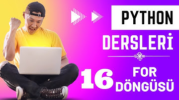 16 - For Döngüsü | Python Dersleri