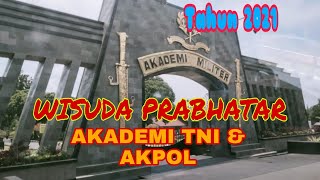 Menghadiri Wisjur Sang Anak  Acara Wisuda Prabhatar Akademi Tni  Akpol Tahun 2021