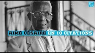 Aimé Césaire en 10 citations