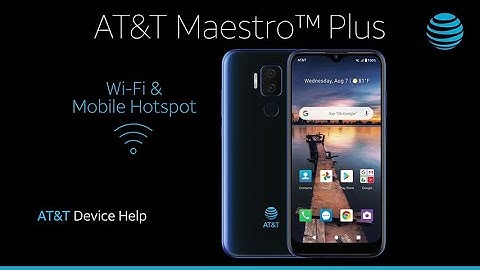 Learn How to Set Up Wi-Fi & Mobile Hotspot on Your AT&T Maestro Plus | AT&T Wireless
