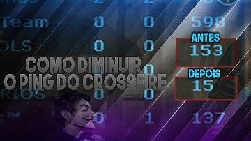 TUTORIAL - COMO DIMINUIR O PING DO CROSSFIRE