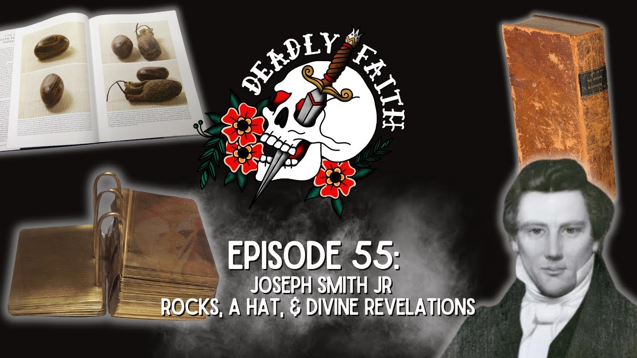 Episode 55: Joseph Smith Jr. | Rocks, A Hat, & Divine Revelations - YouTube