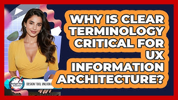 Why Is Clear Terminology Critical For UX Information Architecture? - Design Tool Unlocked