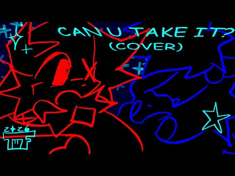 CAN U TAKE IT? // [COVER, ORIGINAL BY LEARKE]