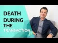Real Estate Transaction: Death During the Transaction Process