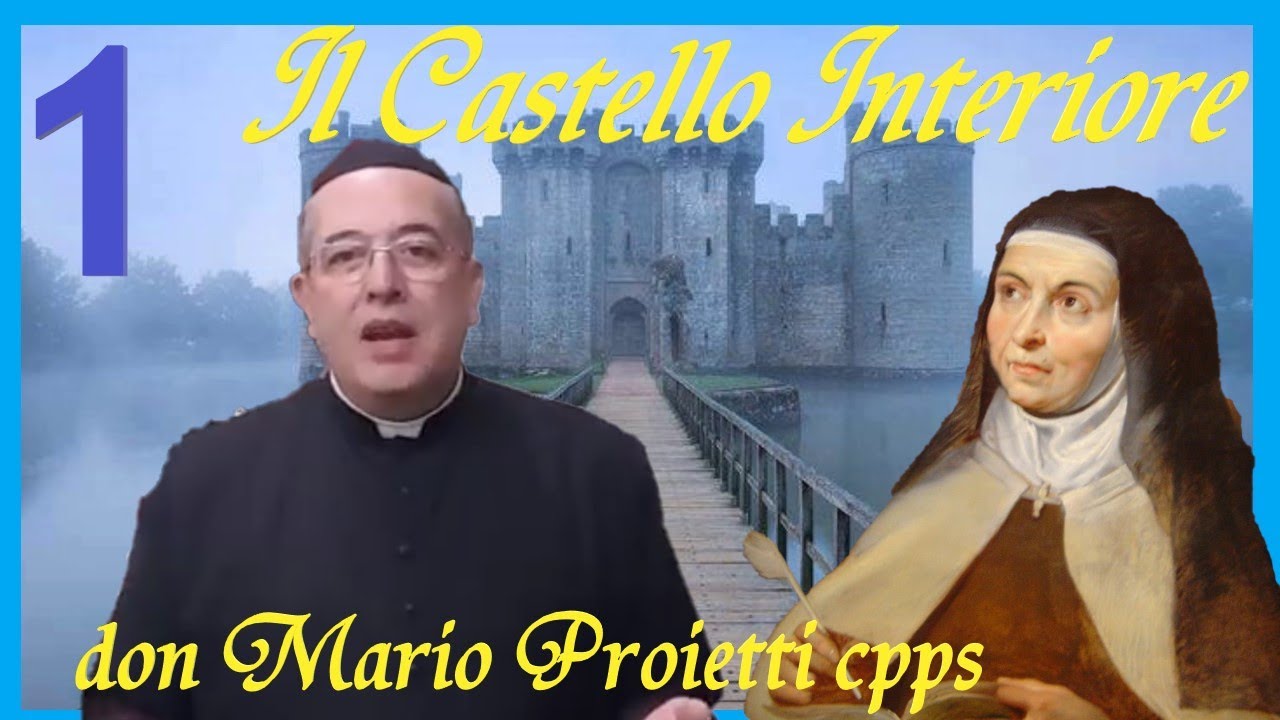 Castello Interiore Catechesi 1 - Parte 1 di 2 - don Mario Proietti cpps