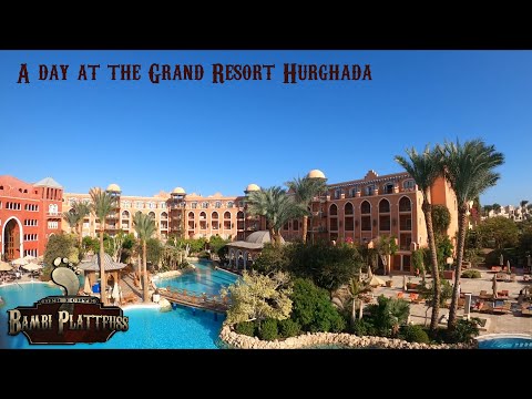 A day at the Grand Resort Hurghada - ein Tag im Grand Resort - YouTube