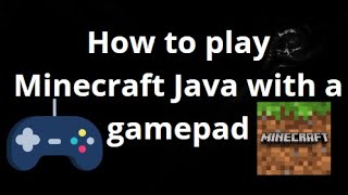 How to play Minecraft Java with a gamepad - Complete guide