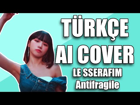 LE SSERAFIM - Antifragile Türkçe Cover