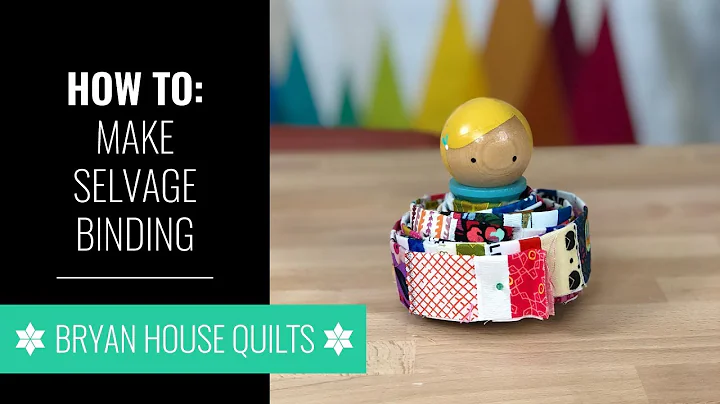 How to Make Selvage Quilt Binding, with Rebecca Br...