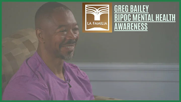 BIPOC Mental Health Awareness | Greg Bailey | La Familia