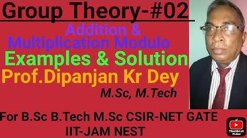 Group Theory- Addition & Multiplication Modulo Part-02 Prof.Dipanjan Kr Dey for B.Sc BCA MCA B.Tech