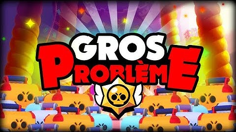 Le GROS problème de Brawl Stars.