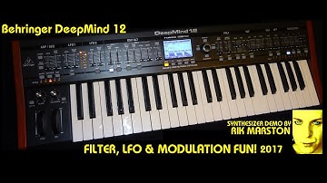 Behringer DeepMind 12 Filter LFO & Modulation FUN! 2017 Analog Synthesizer Rik Marston
