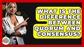 What Is The Difference Between Quorum And Consensus? - CryptoBasics360.com