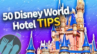 50 Disney World Hotel Tips