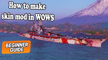 Basic World of Warships skin mods tutorial