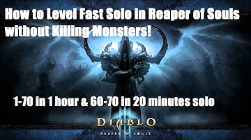 FAST Leveling Solo Without Killing Monsters! Reaper of Souls Beta