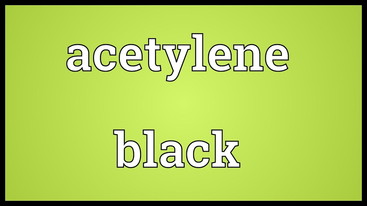 Acetylene black Meaning