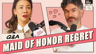 Q&A! Backing Out As Maid Of Honor & Is It OK To Flirt While Married - Ep 492 - Dear Shandy