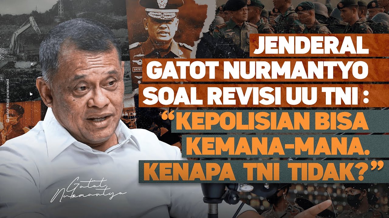 JENDERAL GATOT NURMANTYO SOAL REVISI UU TNI: 