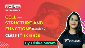 Cell - Structure and Functions | Discovery of Cell | Class 8 Science | Session - 2 Swiflearn