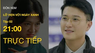 TRỰC TIẾP VTV1 | Full Tập 2 - Lỡ Hẹn Với Ngày Xanh | VTV Giải Trí