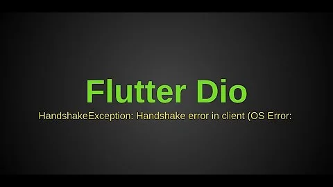 How to solve Handshake certificate error using dio library in Flutter
