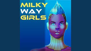Milky Way Girls