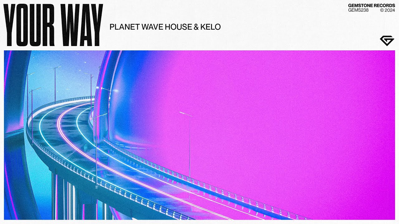 Planet Wave House & Kelo - Your Way