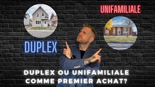 DUPLEX OU UNIFAMILIALE | Qu'est-ce qui est mieux pour les premiers acheteurs
