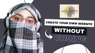 WORKSHOP-DAY2:Create Your Own Website Without Any coding
