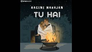 Ragini Mahajan - Tu Hai Official Audio Wynk Music