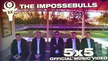 The Impossebulls - 5x5 OFFICIAL VIDEO