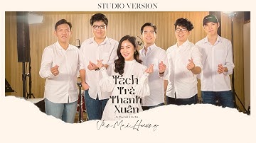 STUDIO VERSION | TÁCH TRÀ THANH XUÂN | VĂN MAI HƯƠNG | ST: THỤC ANH-GIA TUỆ