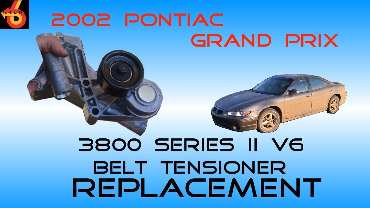 Belt Tensioner Replacement 3800 Series 2 V6 2002 Pontiac Grand Prix