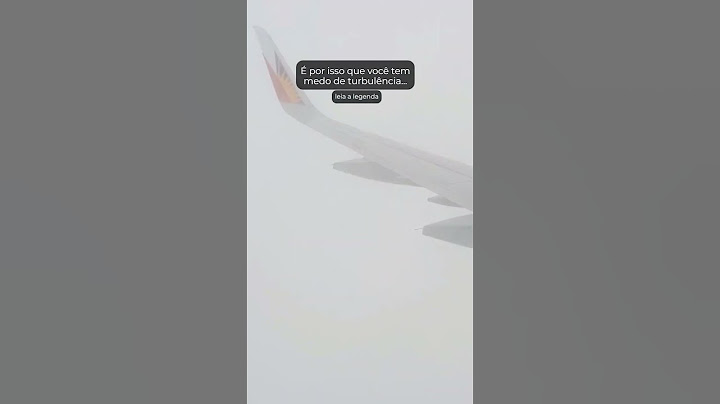 É por isso que você tem medo de turbulência
