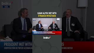 President of Azerbaijan Ilham Aliyev Met with Prime Minister of Greece at UN Headquarters