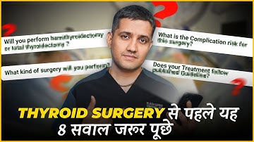 8 Questions One Should Ask Before Going For Thyroid Surgery | Dr. Gaurav Gangwani (IR)