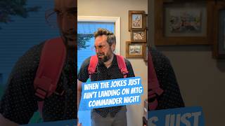 Sometimes the jokes just aren't landing on Magic the Gathering commander night #mtg