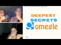 Asking Strangers On Omegle Their DEEPEST SECRETS