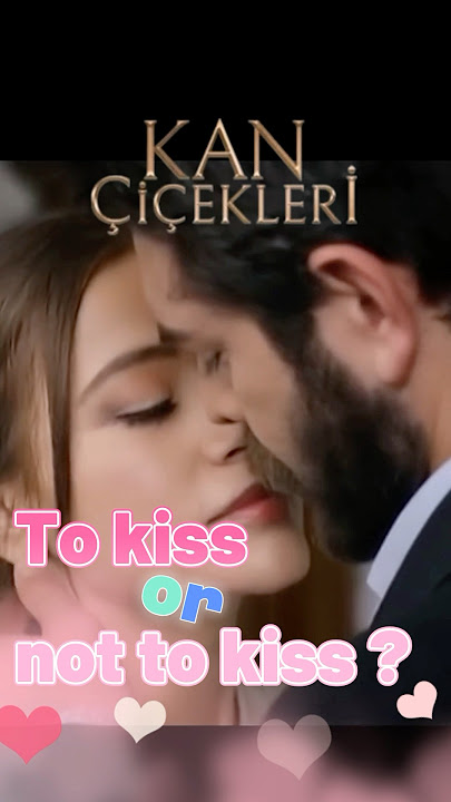 To kiss or Not to kiss 💋 ? #vendetta #kançiçekleri #barisbaktas #yagmuryuksel #dilbar #baran #dilan