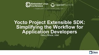 Yocto Project Extensible SDK: Simplifying the Workflow for Application Developers - Henry Bruce screenshot 1