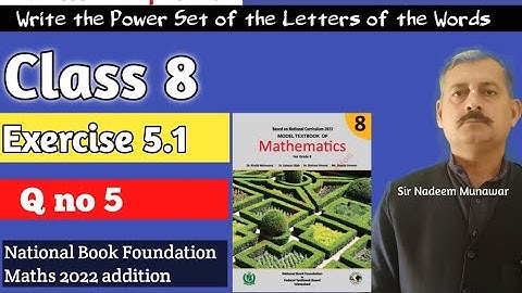 Class 8 Exercise 5.1 Q no 5 NBF Maths Ex 5.1 find power set of letters of the words sir Nadeem Muna