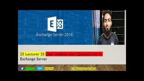 25 Lecturer 25 User mailbox size Quota Limit in #Exchange #Server