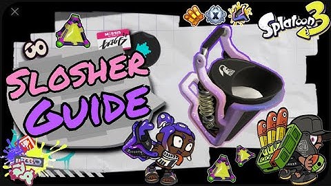 How to play Slosher? - ULTIMATE Slosher Guide! (Part 1) - Splatoon 3
