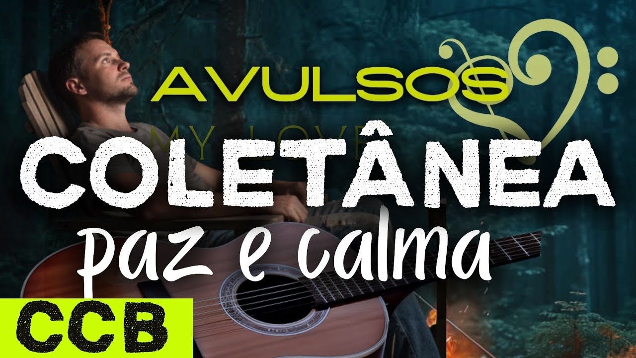 COLEÇÃO DE BELOS HINOS AVULSOS | Paz e Calma #gospelmusic #musica #avulsoccb