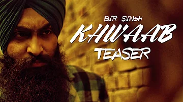 Teaser | Khwaab | Bir Singh | Full Song Coming Soon