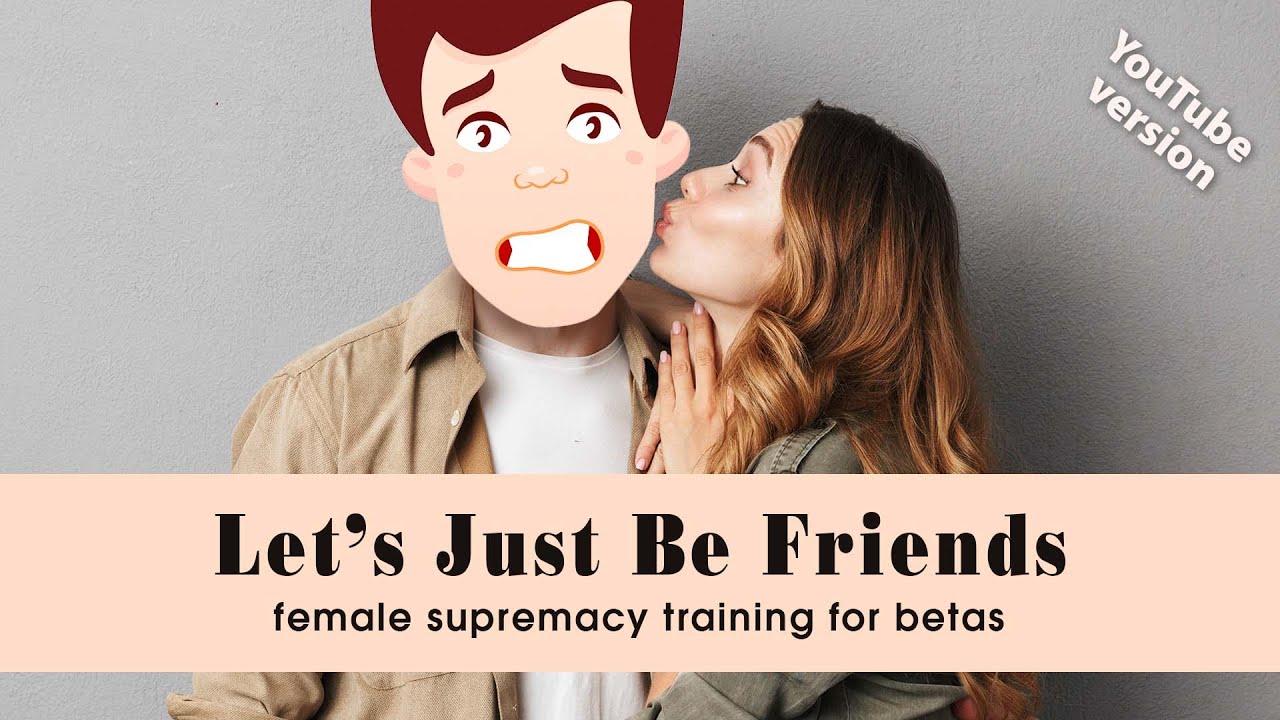 My Platonic Valentine  | EDITED FOR YOUTUBE | Female Supremacy Training for Beta Males